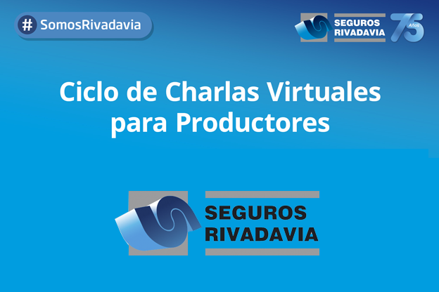 Seguros Rivadavia finalizó su Ciclo de Charlas Virtuales para sus Productores de todo el país